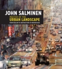 Image for John Salminen - master of the urban landscape  : from realism to abstractions in watercolor