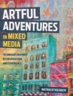 Image for Artful adventures in mixed media  : art and techniques inspired by observation and experience
