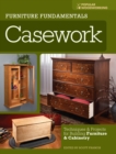 Image for Furniture Fundamentals - Casework: Techniques and Projects for Building Furniture and Cabinetry