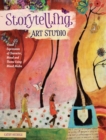 Image for Storytelling Art Studio: Visual Expressions of Character, Mood and Theme Using Mixed Media
