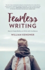 Image for Fearless writing  : how to let go of the things that keep you from creating your best work