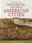 Image for The Family Tree Historical Atlas of American Cities