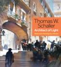 Image for Thomas Schaller, Architect of Light : Watercolor Paintings by a Master