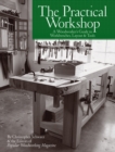 Image for The practical workshop  : a woodworker&#39;s guide to workbenches, layout &amp; tools