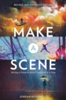 Image for Make a scene  : writing a powerful story one scene at a time