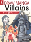Image for Draw manga villains  : create 50 sinister characters