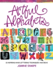 Image for Artful alphabets  : 55 inspiring hand lettering techniques and ideas