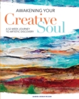Image for Awakening your creative soul  : a 52-week journey to artistic discovery