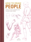 Image for How to draw people  : step-by-step lessons for figures and poses