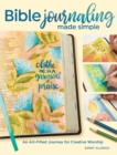 Image for Bible journaling made simple  : an art-filled journey for creative worship