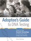 Image for Adoptee&#39;s Guide to DNA Testing: How to Use Genetic Genealogy to Discover Your Long-Lost Family