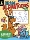 Image for Draw AlphaToons : 130+ Crazy Critters and Characters From Letters and Numbers