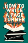 Image for How To Write A Page-Turner: Craft a Story Your Readers Can&#39;t Put Down