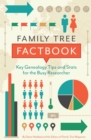 Image for Family tree factbook  : key genealogy facts and strategies for the busy researcher