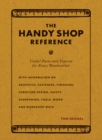 Image for The Handy Shop Reference : Useful Facts and Figures for Every Woodworker