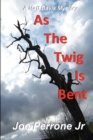 Image for As The Twig Is Bent