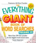 Image for The Everything Giant Book of Word Searches, Volume III : More than 300 new puzzles for the biggest word search fans