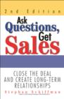 Image for Ask Questions, Get Sales: Close The Deal And Create Long-Term Relationships