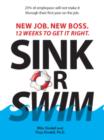 Image for Sink Or Swim!: New Job. New Boss. 12 Weeks to Get It Right.