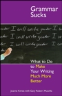 Image for Grammar sucks: what to do to make your writing much more better