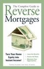 Image for The complete guide to reverse mortgages: turn your home equity into instant income!