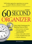 Image for The 60 second organizer: sixty solid techniques for beating chaos at work