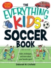Image for The Everything Kids&#39; Soccer Book: Rules, Techniques, and More about Your Favorite Sport!