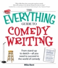 Image for The everything guide to comedy writing: from stand-up to sketch : all you need to be a success in the world of comedy