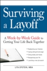 Image for Surviving a layoff: a week-by-week guide to getting your life back together