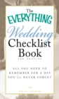 Image for The everything wedding checklist: all you need to remember for a day you&#39;ll never forget
