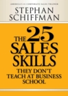 Image for The 25 Sales Skills They Don&#39;t Teach You at Business School