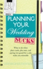 Image for Planning Your Wedding Sucks : What to do when place cards, plus ones, and paying two grand for a cake make you miserable