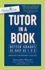 Image for Tutor in a Book : Better Grades as Easy as 1-2-3