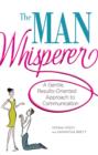 Image for The man whisperer  : a gentle, results-oriented approach to communication