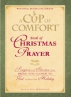 Image for A cup of comfort book of Christmas prayer: prayers and stories that bring you closer to God during the holiday