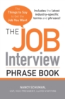 Image for The job interview phrase book: the things to say to get the job you want