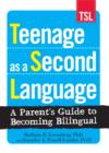 Image for Teenage as a second language  : a parent&#39;s guide to becoming bilingual