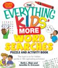 Image for Everything Kids&#39; More Word Searches Puzzle and Activity Book: The hunt is on for hidden words in 100 captivating activities