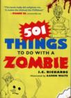 Image for 501 Things to Do with a Zombie