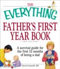 Image for The Everything Father&#39;s First Year Book