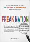 Image for Freak Nation : A Field Guide to 101 of the Most Odd, Extreme, and Outrageous American Subcultures