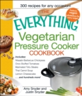 Image for The everything vegetarian pressure cooker cookbook