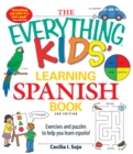 Image for The everything kids&#39; learning Spanish book  : exercises and puzzles to help you learn espaänol