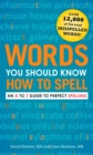 Image for Words You Should Know How to Spell: An A to Z Guide to Perfect Spelling