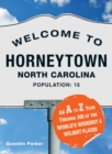 Image for Welcome to Horneytown, North Carolina, population - 15: an A-Z tour through 201 of the world&#39;s weirdest and wildest places