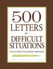 Image for 500 Letters for Difficult Situations: Easy-to-use Templates for Challenging Communications