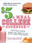 Image for $5 a Meal College Cookbook: Good Cheap Food for When You Need to Eat