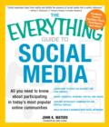 Image for Everything Guide to Social Media: All You Need to Know About Participating in Today&#39;s Most Popular Online Communities