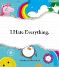 Image for I hate everything