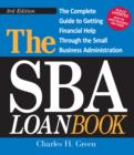 Image for The SBA Loan Book : The Complete Guide to Getting Financial Help Through the Small Business Administration